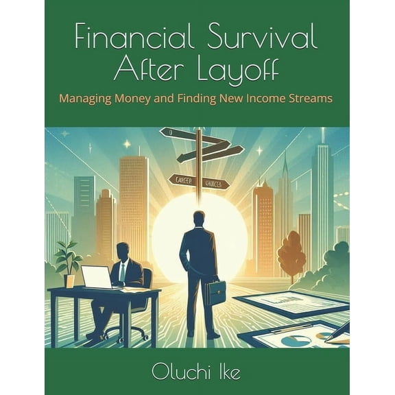 Career Comeback Series: Navigating Layof Financial Survival After Layoff: Managing Money and Finding New Income Streams, (Paperback)