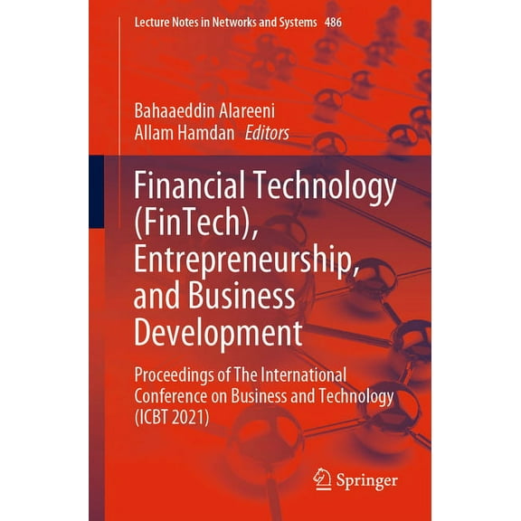 Lecture Notes in Networks and Systems Financial Technology (Fintech), Entrepreneurship, and Business Development: Proceedings of the International Conference , Book 486, (Paperback)