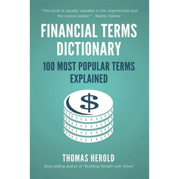 Financial Terms Dictionary - 100 Most Popular Terms Explained (Paperback) by Thomas Herold