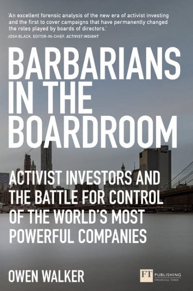 Photo inspiration: Fresh Look at Financial Times Barbarians In The Boardroom Activist Investors And