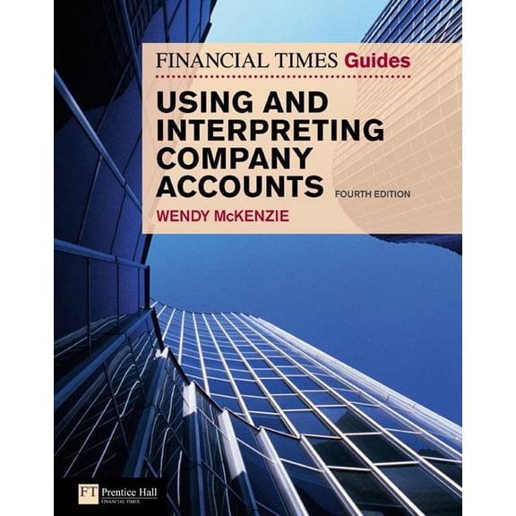 Pre-Owned FT Guides: FT Guide to Using and Interpreting Company Accounts: FT Guide to Using and Interpreting Company Accounts (Paperback)
