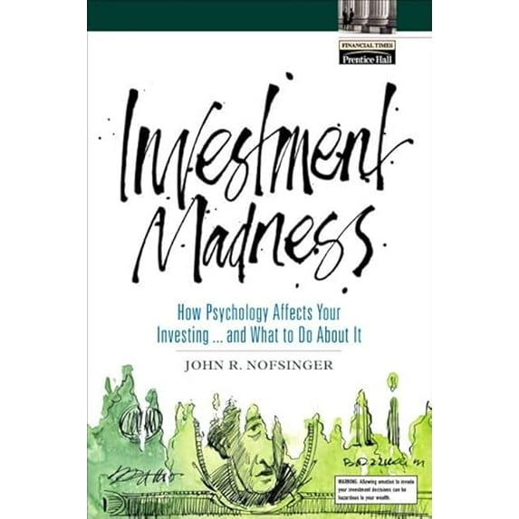 Pre-Owned Investment Madness: How Psychology Affects Your Investing...and What to Do about It (Hardcover) 0130422002 9780130422002