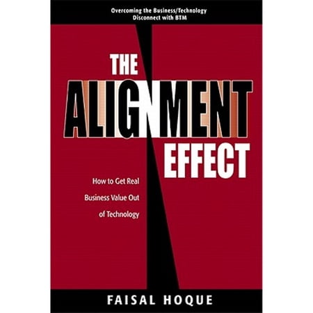 Financial Times (Prentice Hall): The Alignment Effect : How to Get Real Business Value Out of Technology (Hardcover)