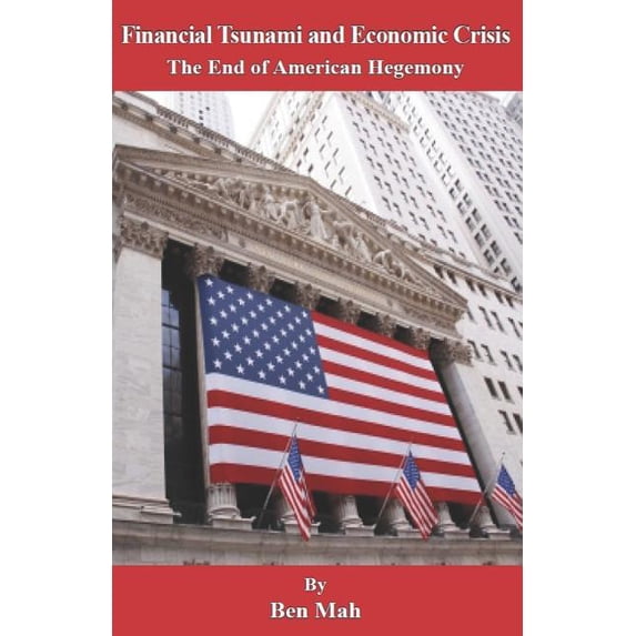 Financial Tsunami and Economic Crisis: The End of American Hegemony (Paperback)