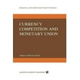 thumbnail image 1 of Financial and Monetary Policy Studies Currency Competition and Monetary Union, Book 8, (Paperback), 1 of 1
