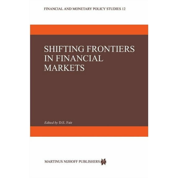 Financial and Monetary Policy Studies Shifting Frontiers in Financial Markets, Book 12, (Paperback)