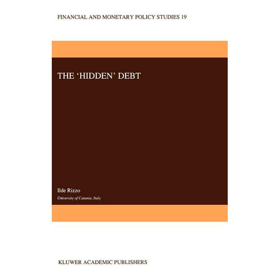 Financial and Monetary Policy Studies The 'Hidden' Debt, Book 19, (Hardcover)