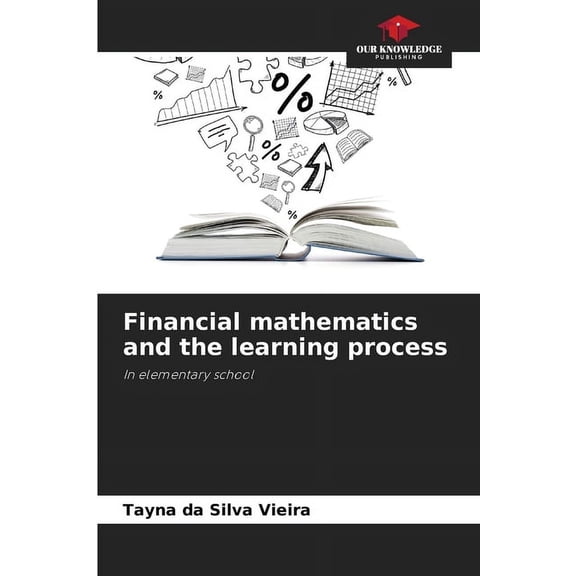 Financial mathematics and the learning process, (Paperback)