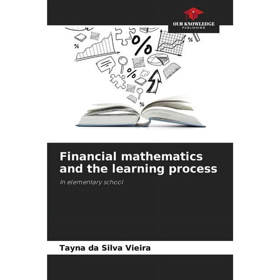 Financial mathematics and the learning process, (Paperback)