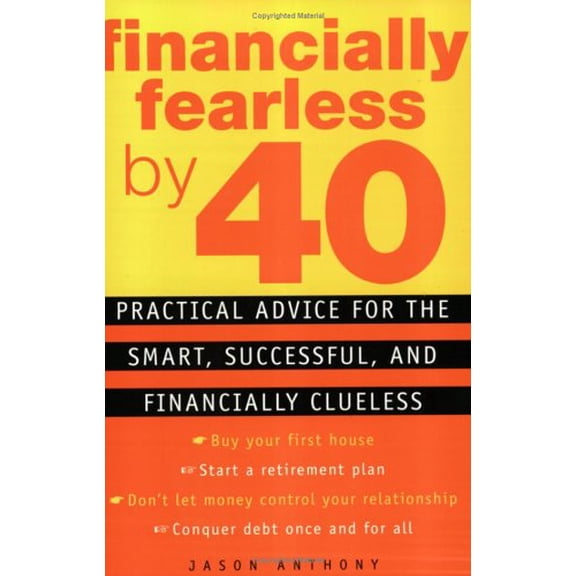 Pre-Owned Financially Fearless by 40: Practical Advice for the Smart, Successful, and Financially Clueless Paperback