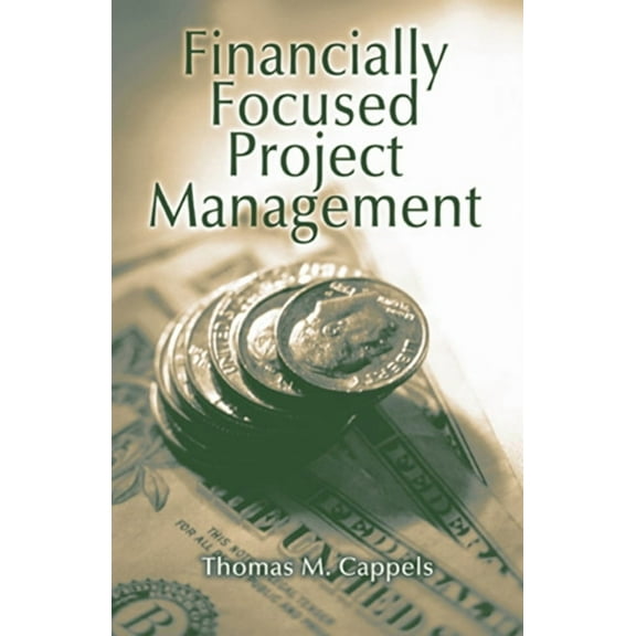 Financially Focused Project Management (Hardcover)