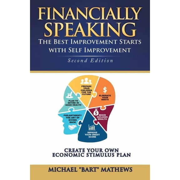 Financially Speaking: The Best Improvement Starts with Self-Improvement, (Paperback)
