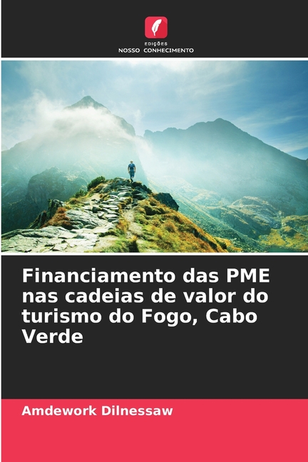 Financiamento das PME nas cadeias de valor do turismo do Fogo, Cabo Verde, (Paperback)