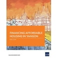 thumbnail image 1 of Financing Affordable Housing in Yangon, (Paperback), 1 of 1