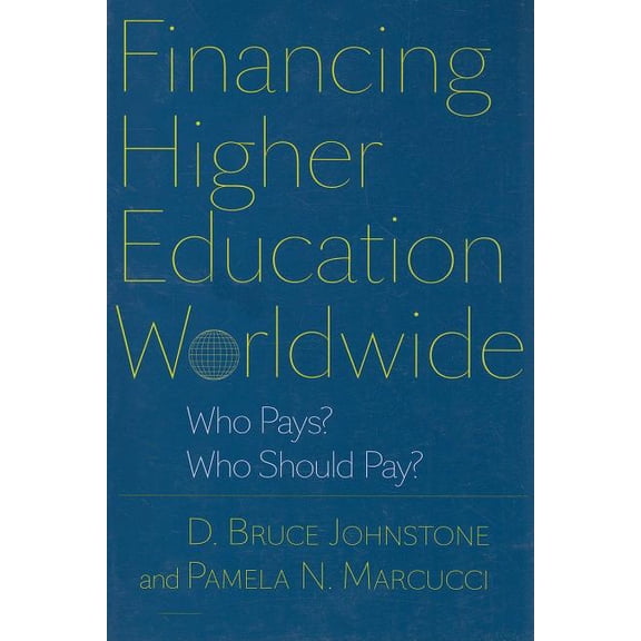 Financing Higher Education Worldwide: Who Pays? Who Should Pay?, (Paperback)