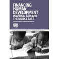 thumbnail image 1 of The United Nations Development Financing Human Development in Africa, Asia and the Middle East, (Paperback), 1 of 1