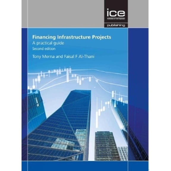 Pre-Owned Financing Infrastructure Projects (Paperback) by Tony Merna