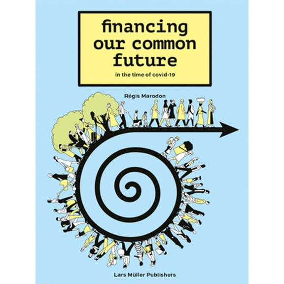 Pre-Owned Financing Our Common Future (Paperback) by Régis Maradon, Rémy Rioux, Ruedi Baur