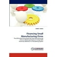 thumbnail image 1 of Financing Small Manufacturing Firms (Paperback), 1 of 1