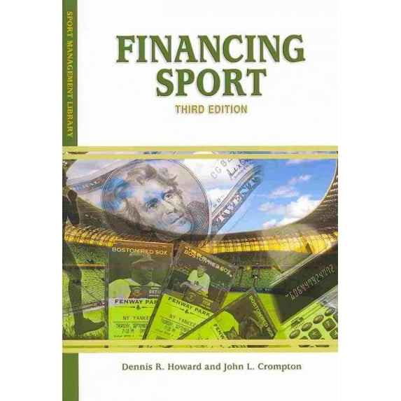 Financing Sport (Paperback) by Dennis R Howard, Dr. John L Crompton