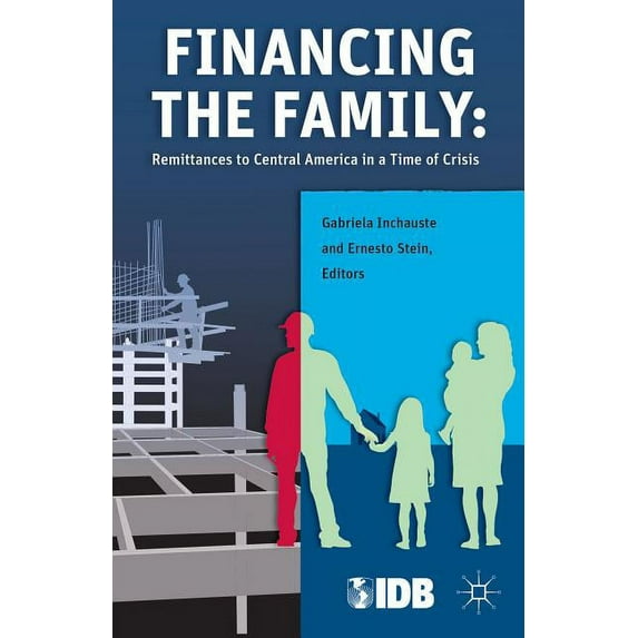 Financing the Family: Remittances to Central America in a Time of Crisis, (Hardcover)