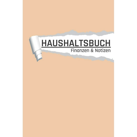 Finanzen: Haushaltsbuch: Beige Einnahmen und Ausgaben planen und sparen I DIN A5 I 120 Seiten I Undatiert I 52 Wochen I Fixkosten I Bilanz I Finanzplaner (Paperback)