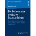 thumbnail image 1 of Finanzwirtschaft Und KapitalmÃ¤rkte Die Performance Deutscher Staatsanleihen: Konstruktion Eines Historischen Rentenindex AB Ultimo 1870 Bis Ultimo 1959, (Paperback), 1 of 1