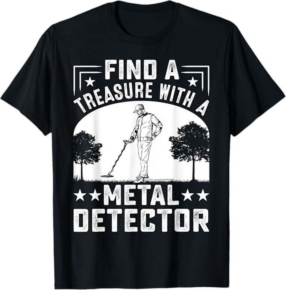 Find A Treasure With A Metal Detector TShirt