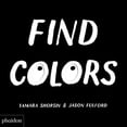 thumbnail image 1 of Pre-Owned Find Colors: Published in Association with the Whitney Museum of American Art (Board book) 0714876593 9780714876597, 1 of 1
