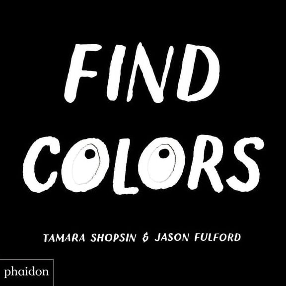 Pre-Owned Find Colors: Published in Association with the Whitney Museum of American Art (Board book) 0714876593 9780714876597