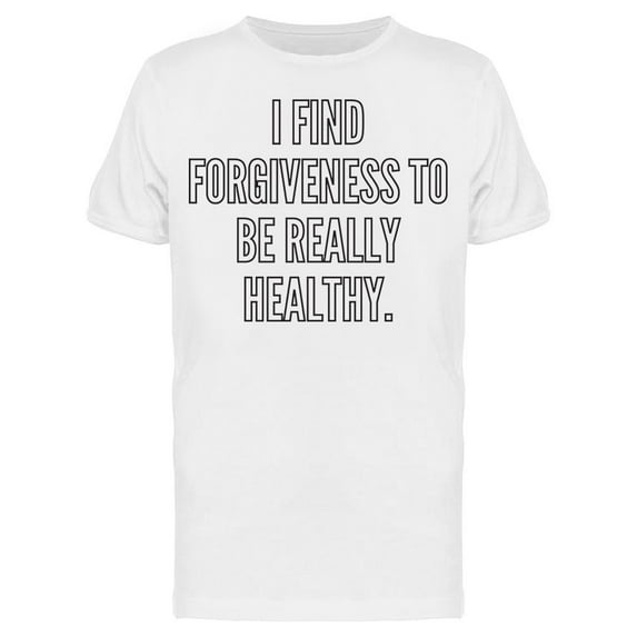 Find Forgiveness Really Healthy T-Shirt Men -Image by Shutterstock, Male Small
