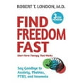 thumbnail image 1 of Find Freedom Fast: Short-Term Therapy That Works (Paperback) by Robert T London, 1 of 1