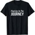 thumbnail image 1 of Find Joy In The Journey -T-Shirt, 1 of 4