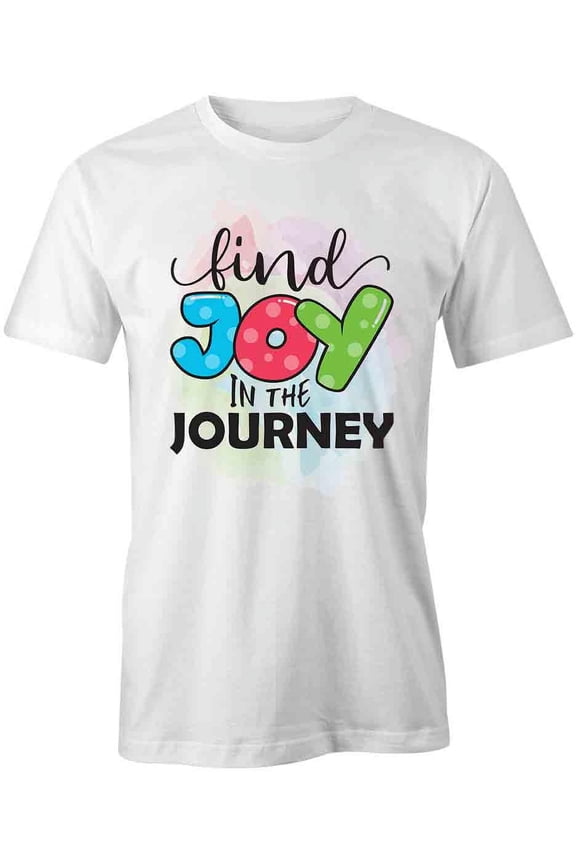 Find Joy T-Shirt | Motivational Inspirational White Tee Gift