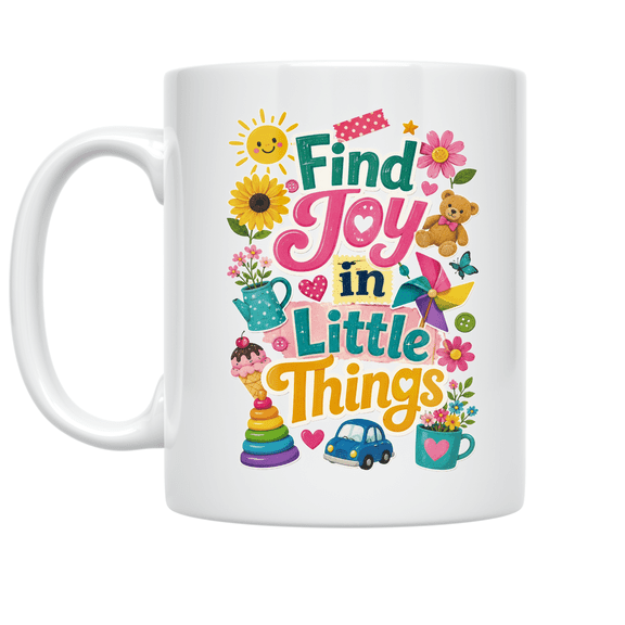 Find Joy in Little Things Collage Art - Positive Mindset Enthusiast - 11 oz Ceramic Coffee Mug
