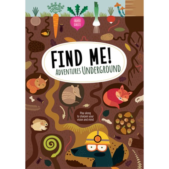 Pre-Owned Find Me! Adventures Underground: Play Along to Sharpen Your Vision and Mind (Hardcover) 1641240636 9781641240635