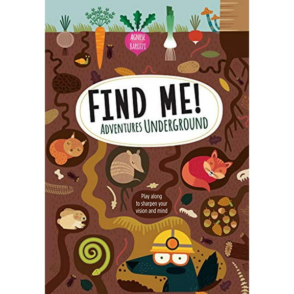 Pre-Owned Find Me! Adventures Underground: Play Along to Sharpen Your Vision and Mind (Hardcover) 1641240636 9781641240635