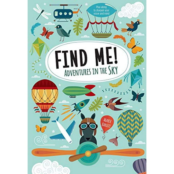 Pre-Owned Find Me! Adventures in the Sky: Play Along to Sharpen Your Vision and Mind (Paperback) 1641241152 9781641241151