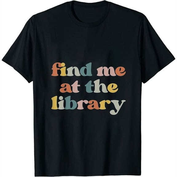 Find Me At The Library Retro Librarian Reading Book Lover Womens T-Shirt Black 2X-Large