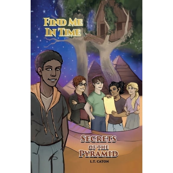 Find Me in Time Find Me In Time: Secrets of the Pyramid, Book 3, (Paperback)