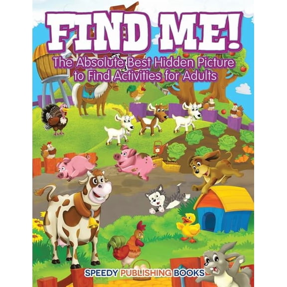 Find Me! The Absolute Best Hidden Picture to Find Activities for Adults, (Paperback)