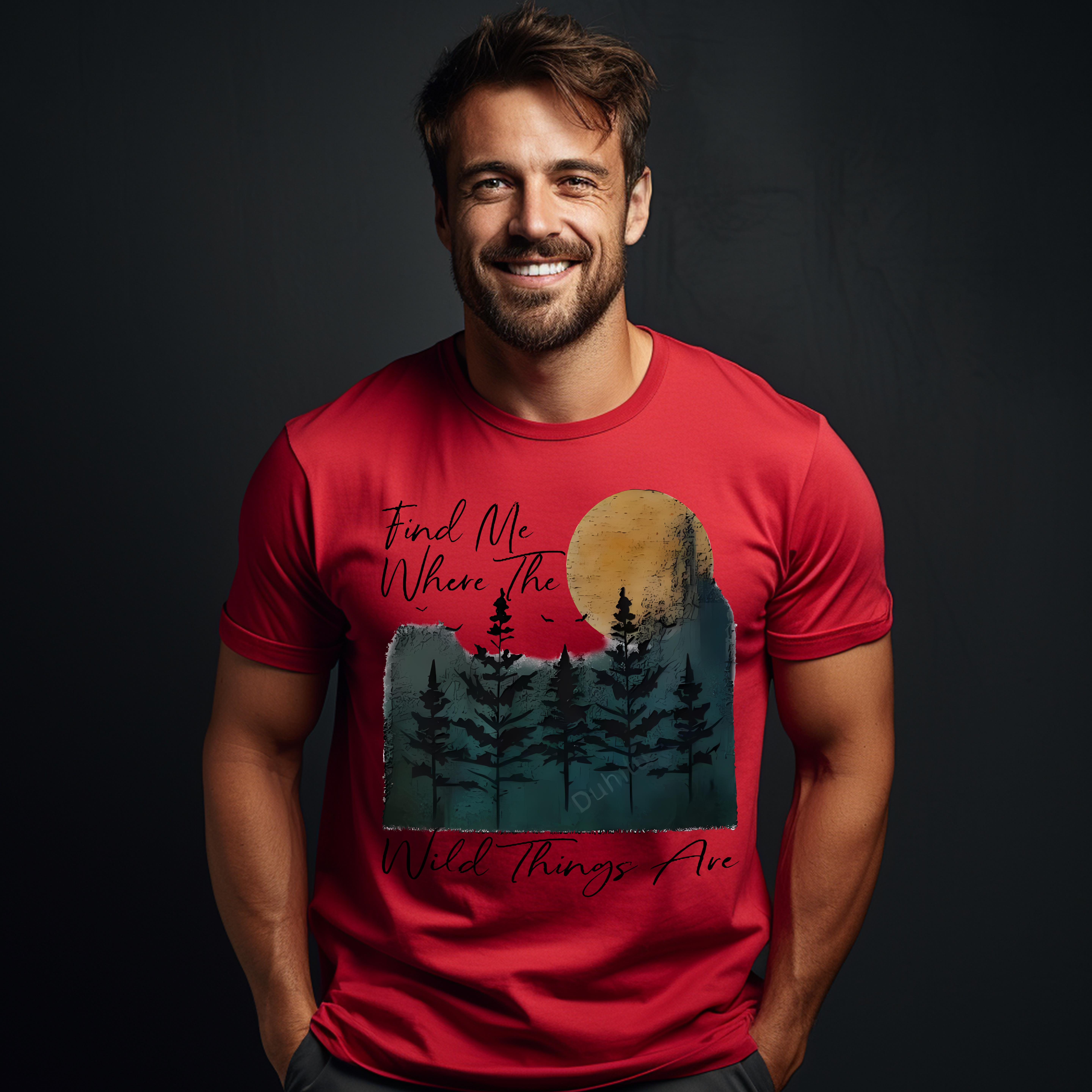 Find Me Where The Wild Things Are UNISEX TSHIRT Up To 4XL