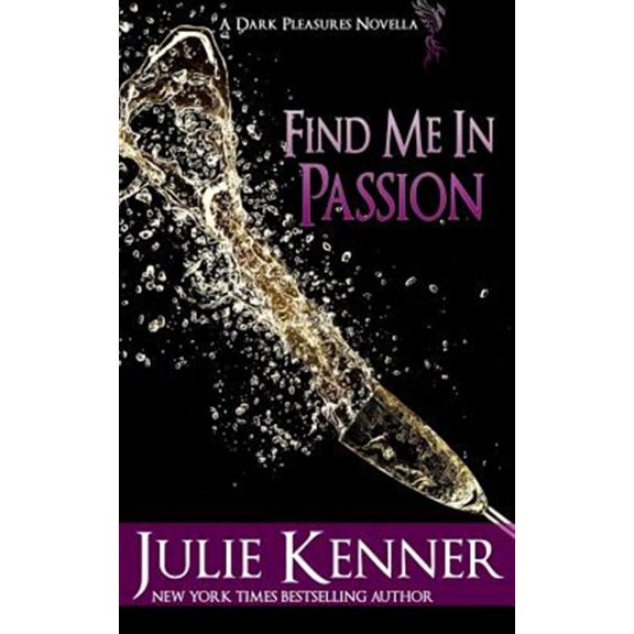 Find Me in Passion: Mal and Christina's Story, Part 3 (Paperback) by Julie Kenner