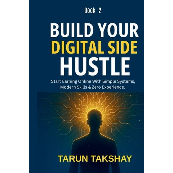 Find Your Millionaire Side Hustle (Book Build Your Digital Side Hustle (Book 2): Step-by-Step Guide to Launching & Scaling Online Income Streams, (Paperback)