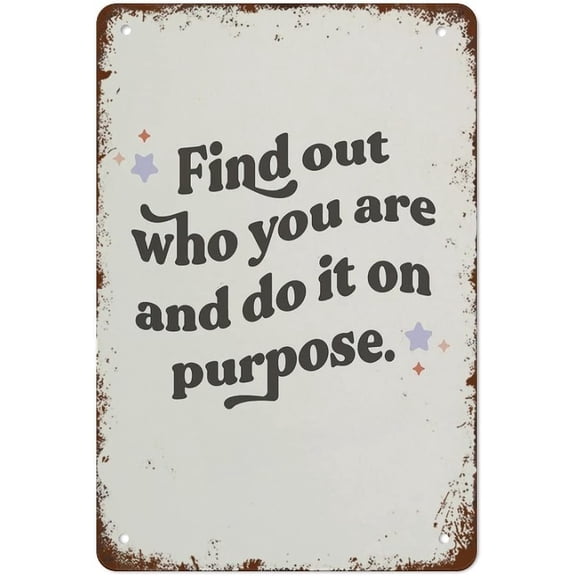Find Out Who You are and Do It on Purpose Quote Feminist Vintage Tin Sign – Retro Metal Wall Decor for Home, Bar, Garage, or Man Cave,8×12 inch