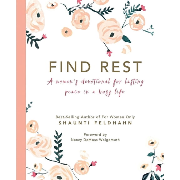 Find Rest : A Women's Devotional For Lasting Peace In A Busy Life (Hardcover)