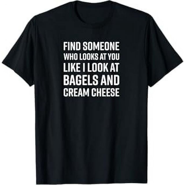 Find Someone Who Looks At You Meme Bagels And Cream Cheese TShirt