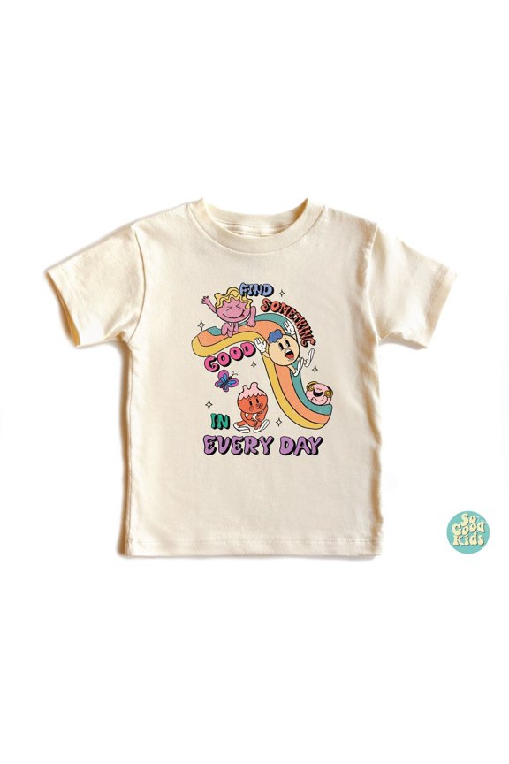 Find Something Good In Every Day Toddler Shirt, Funny Kids Shirt, Kids Gift Shirt, Shirt, Good Mind Shirt,, New Born, Baby Shower Gift, New Parents Gift