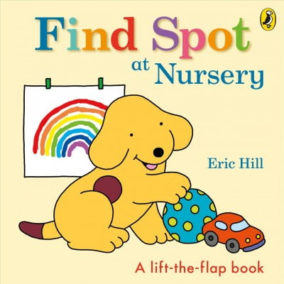 Find Spot at Nursery Eric Hill (Board Book)