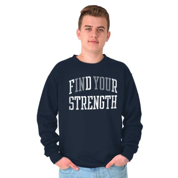 Find Strength In You Workout Motivate Sweatshirt for Men or Women Brisco Brands L